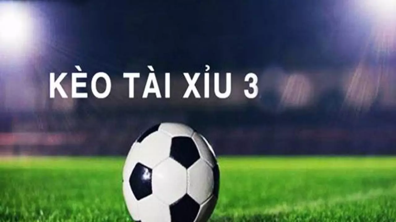 Kèo tài xỉu 3 trái