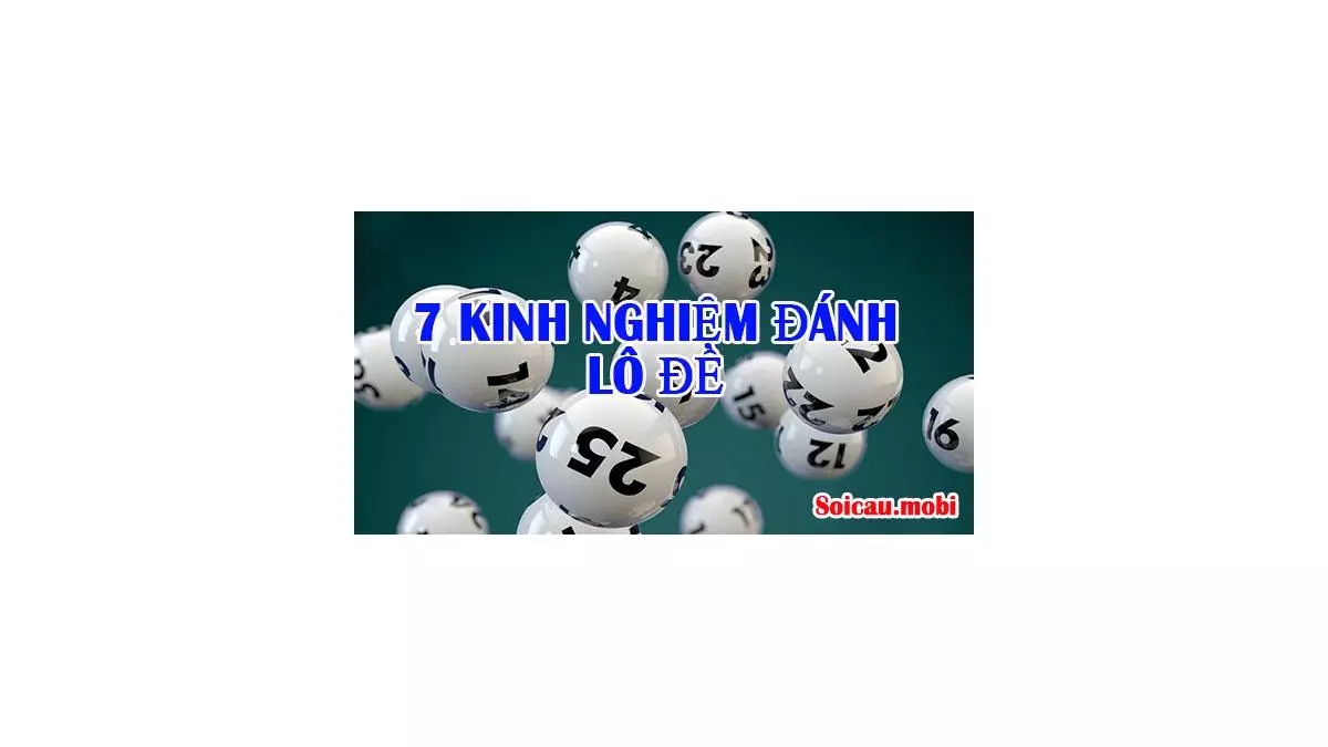 7 kinh nghiệm đánh lô đề dễ trúng bạn nên nắm chắc nhất