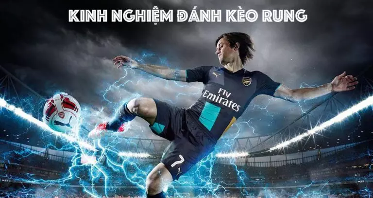 Kèo Rung Là Gì? Hướng Dẫn Chi Tiết Từ những Cao Thủ – Nohuclub