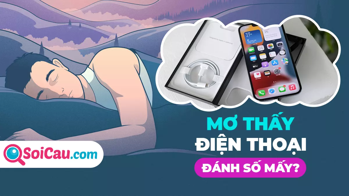 Mơ thấy điện thoại đánh con gì? Ý nghĩa giấc mơ thấy điện thoại