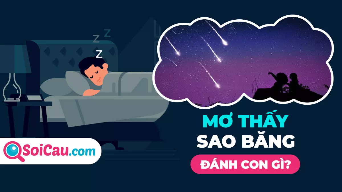 Mơ thấy sao đổi ngôi đánh con gì? Giải mã giấc mơ thấy sao đổi ngôi