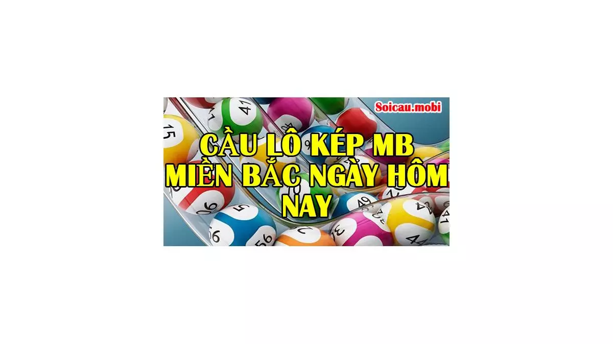 Cầu lô kép MB miền bắc ngày ngày hôm nay soi chuẩn nhất