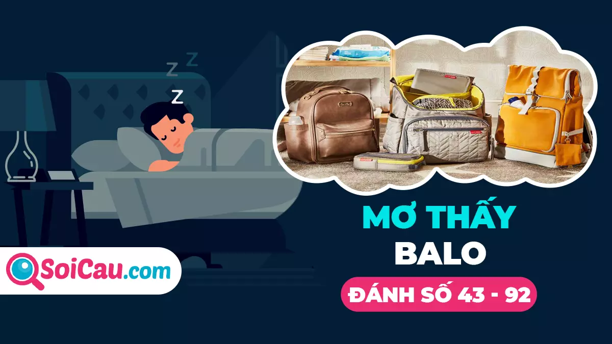 Mơ thấy balo đánh con gì? Thông điệp giấc mơ thấy balo