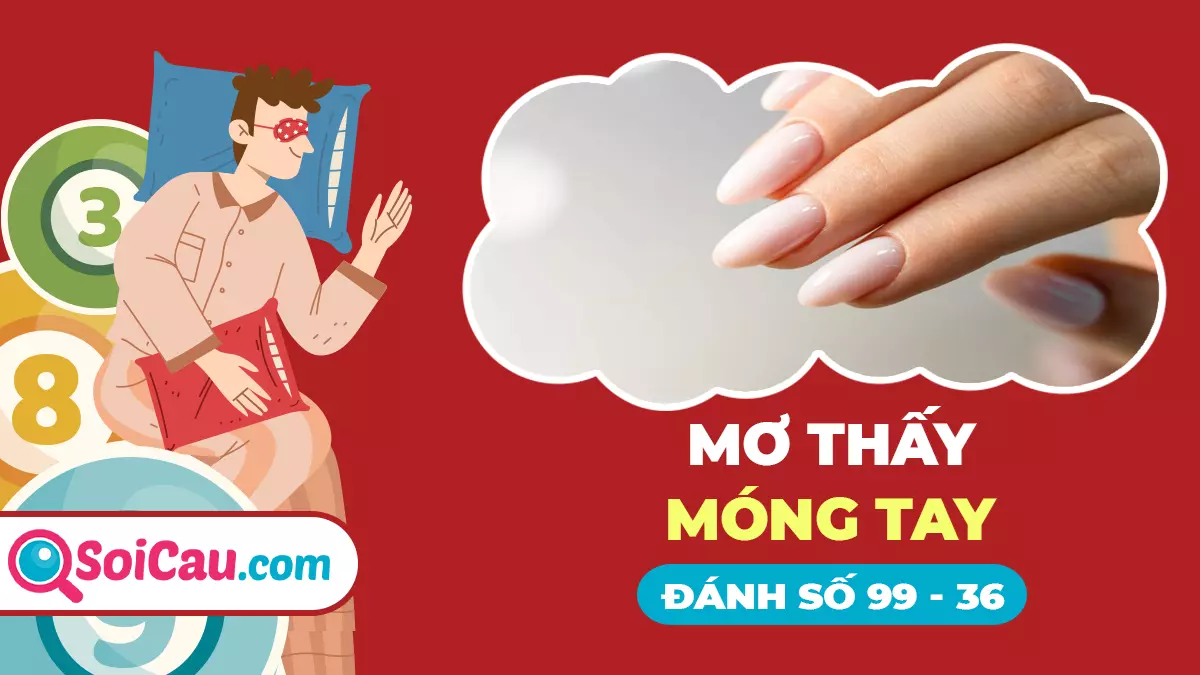 Ngủ mơ thấy móng tay đánh con gì? Điềm báo điều gì chuẩn nhất