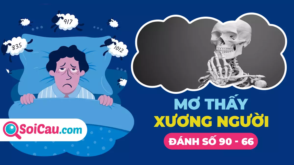 Mơ thấy xương người đánh con gì? Giải mã giấc mơ thấy xương người