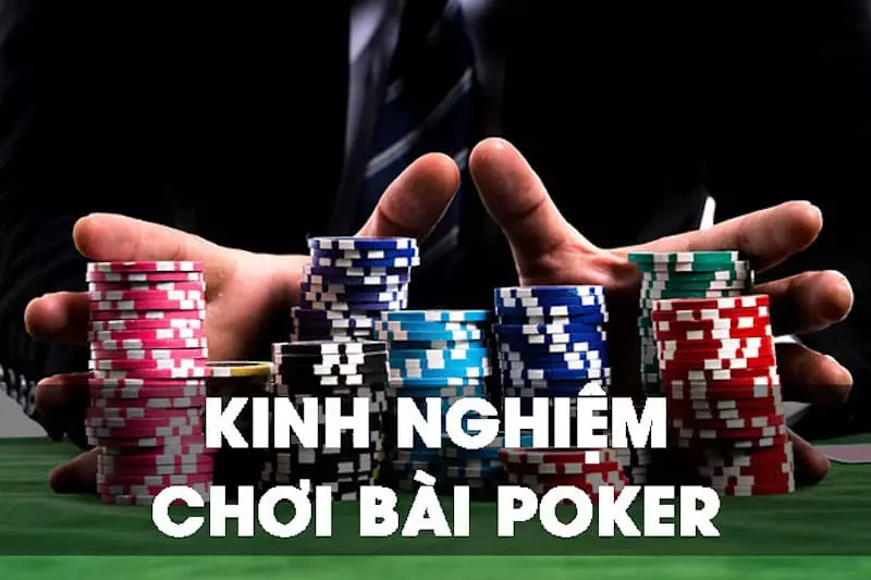 Kinh nghiệm chơi bài poker